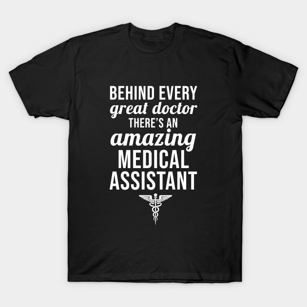 Behind every great doctor there is an amazing Medical Assistant T-Shirt by beaching